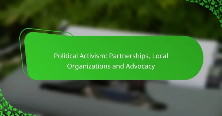 Political Activism: Partnerships, Local Organizations and Advocacy