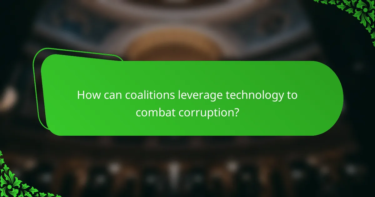 How can coalitions leverage technology to combat corruption?