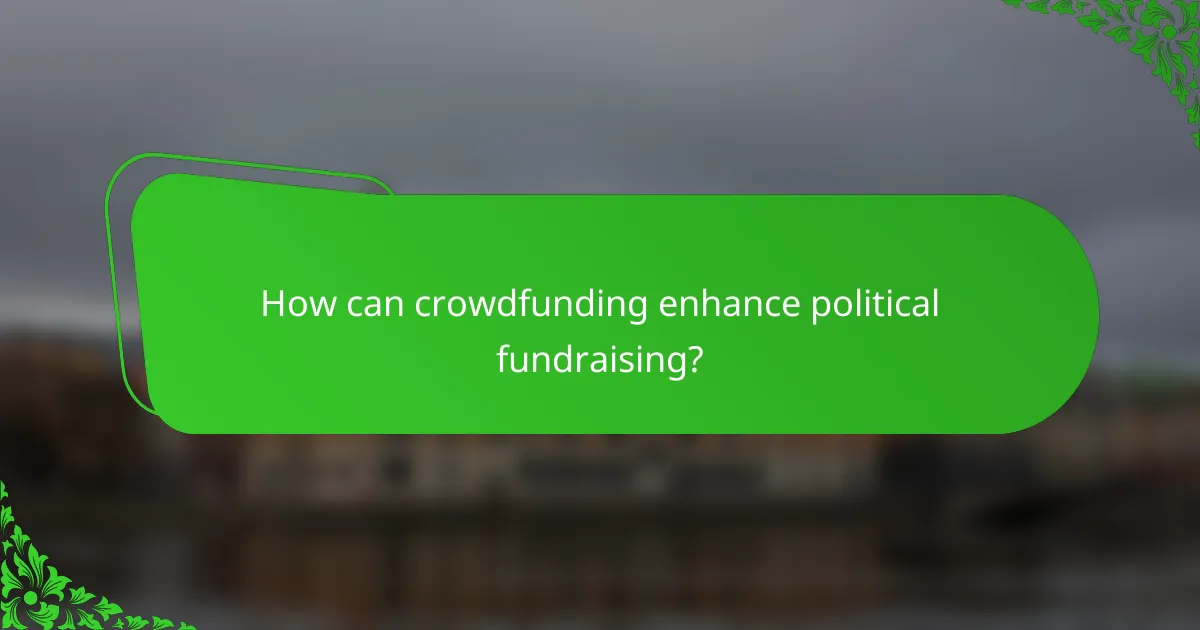 How can crowdfunding enhance political fundraising?