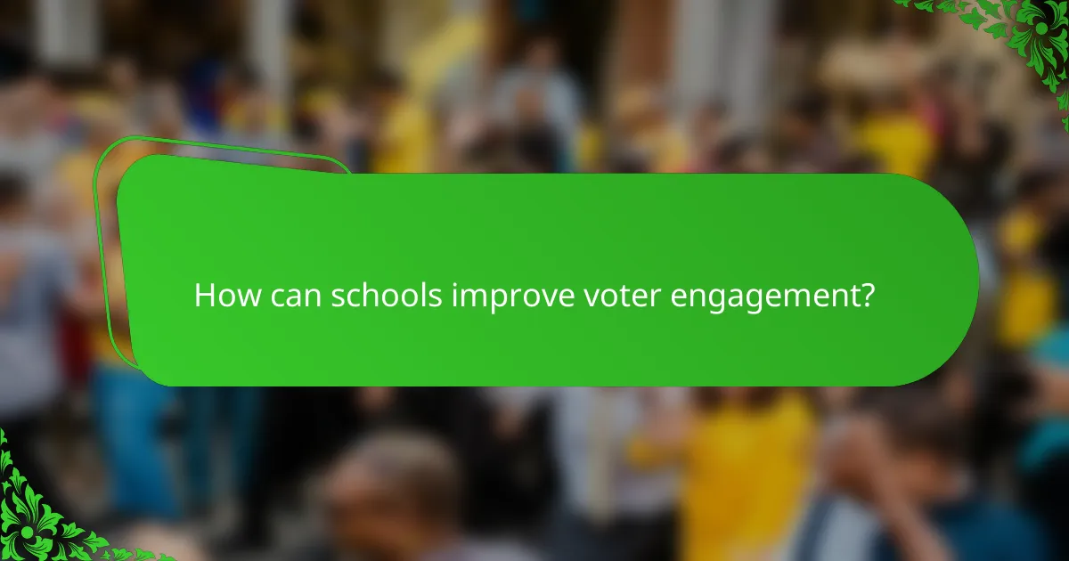 How can schools improve voter engagement?