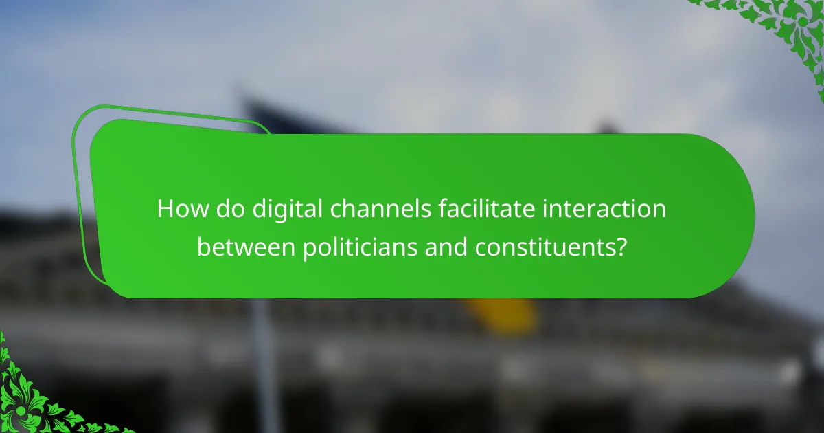How do digital channels facilitate interaction between politicians and constituents?