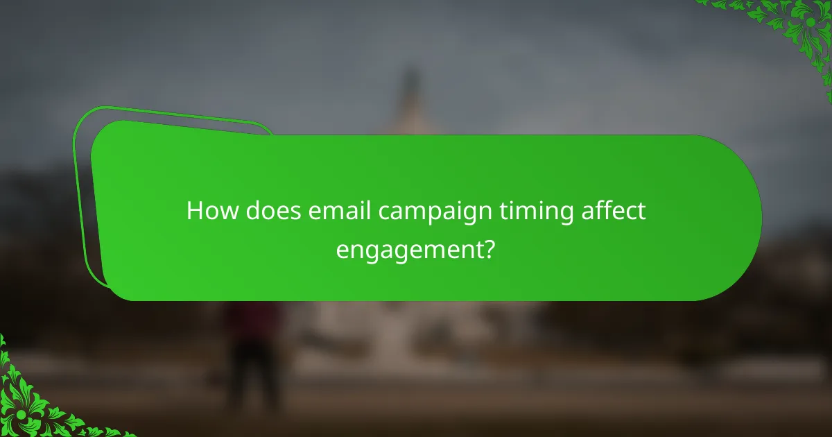 How does email campaign timing affect engagement?