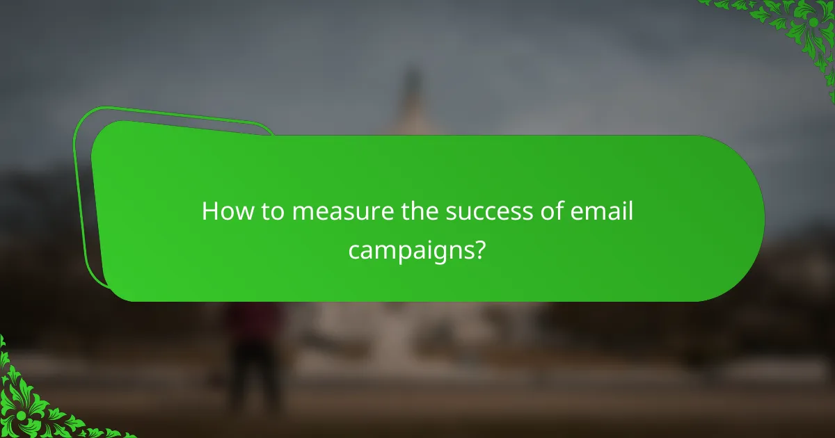 How to measure the success of email campaigns?