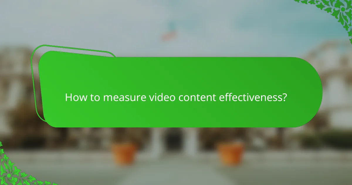 How to measure video content effectiveness?