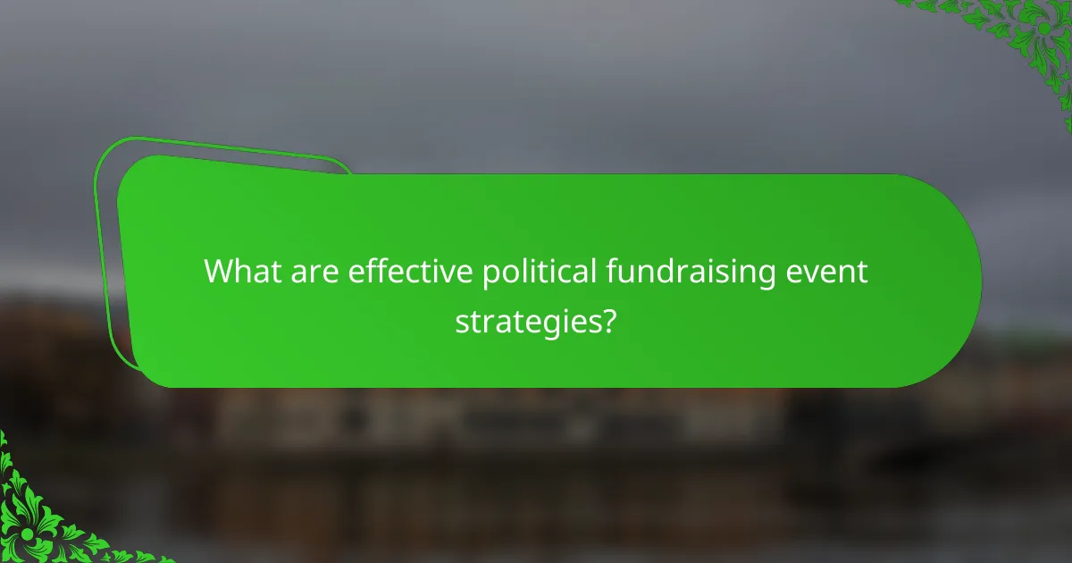 What are effective political fundraising event strategies?