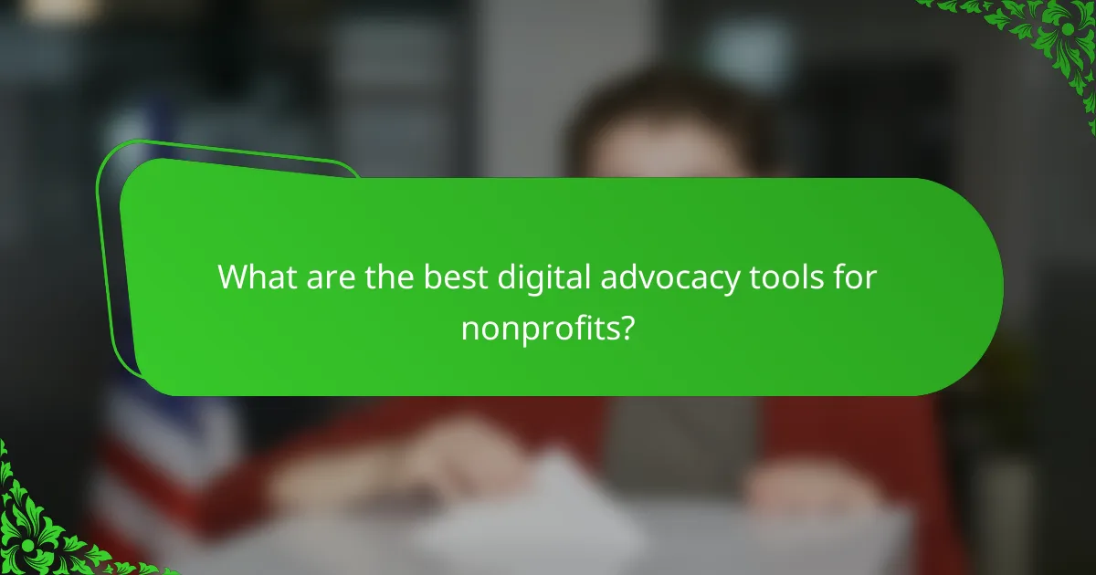 What are the best digital advocacy tools for nonprofits?