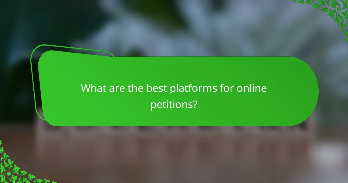 What are the best platforms for online petitions?