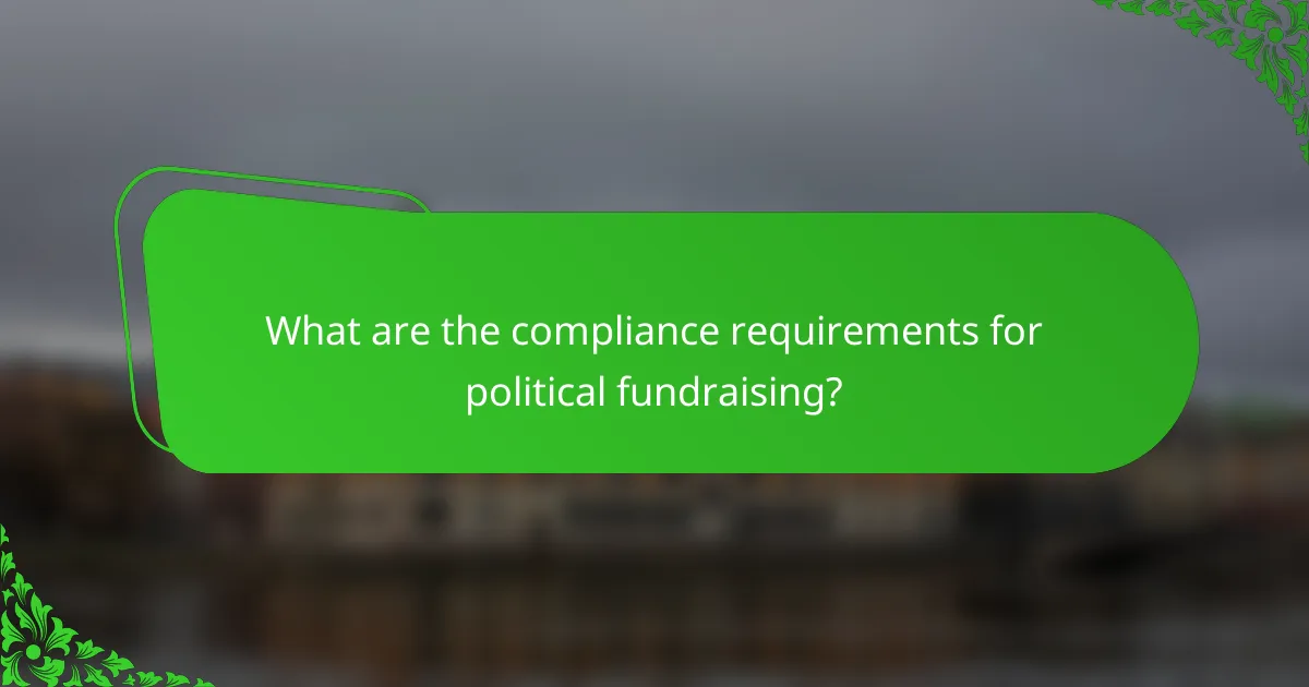 What are the compliance requirements for political fundraising?