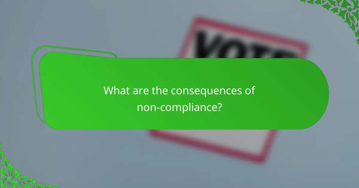 What are the consequences of non-compliance?