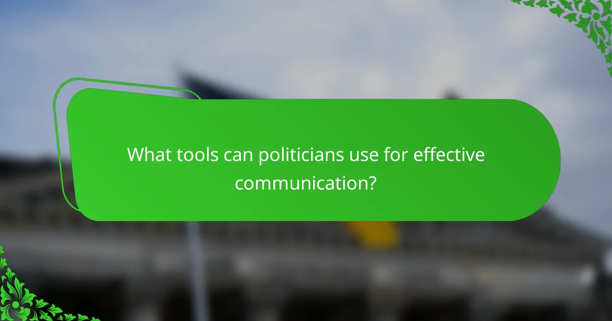 What tools can politicians use for effective communication?